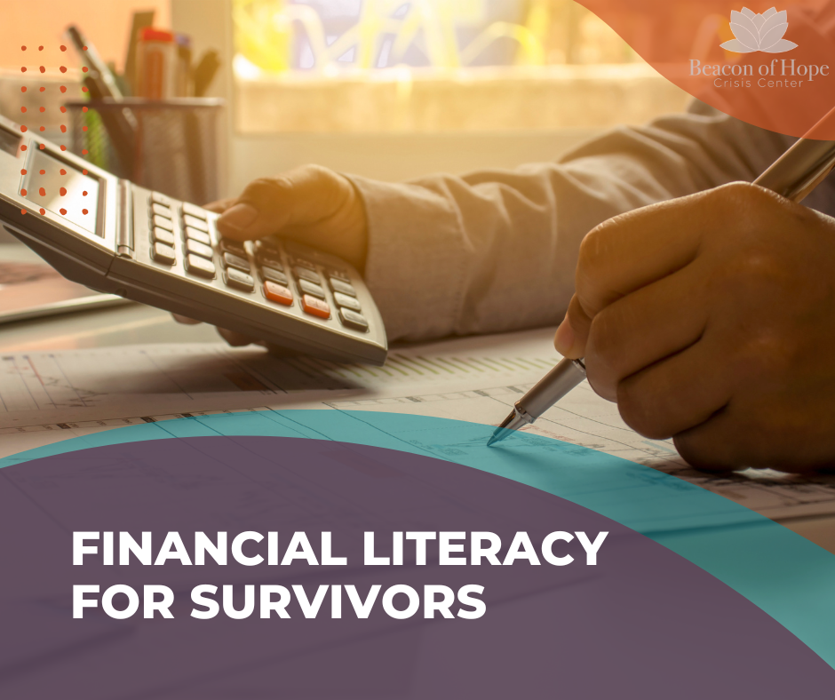 Person writing with a calculator in hand with overlay stating: Financial Literacy for Survivors