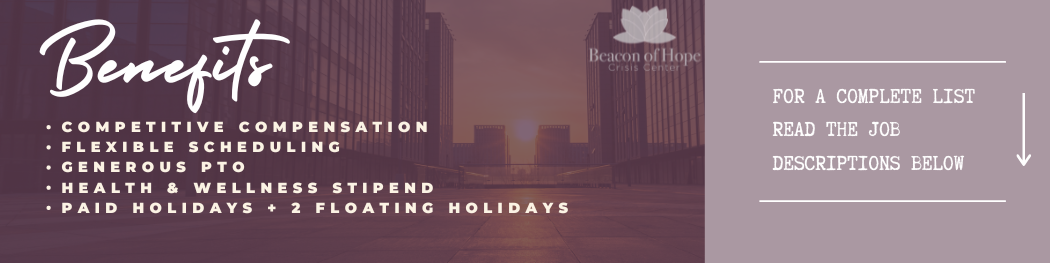 Benefits: Competitive Compensation, Flexible scheduling, generous PTO, Health & wellness stipend, paid holidays + 2 Floating Holidays