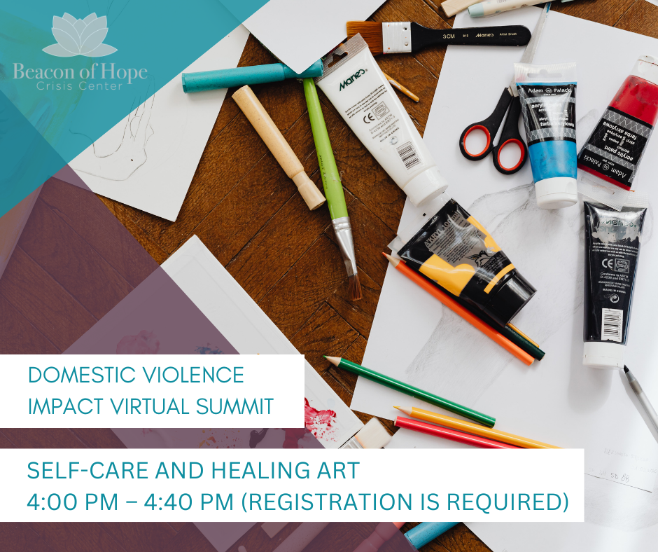 Pencils, paint, scissors, markers, and paper scattered on a table. Overlay stating: DOMESTIC VIOLENCE IMPACT VIRTUAL SUMMIT SELF-CARE AND HEALING ART 4:00 PM - 4:40 PM (REGISTRATION IS REQUIRED)