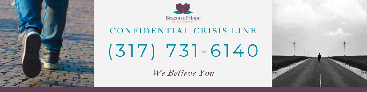 Confidential Crisis Line 317-731-6140 We Believe You